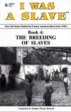 I WAS A SLAVE: Book 4: The Breeding of Slaves