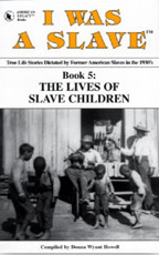 I WAS A SLAVE: Book 5: The Lives of Slave Children