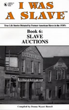 I WAS A SLAVE: Book 6: Slave Auctions